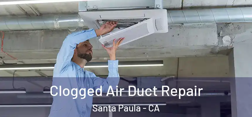  Clogged Air Duct Repair Santa Paula - CA