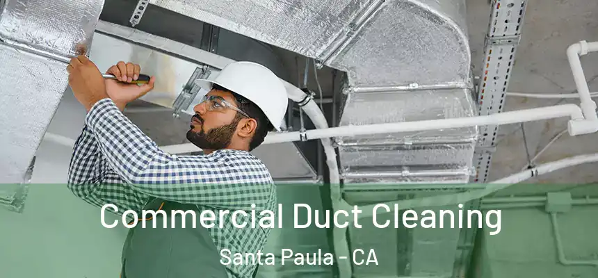 Commercial Duct Cleaning Santa Paula - CA