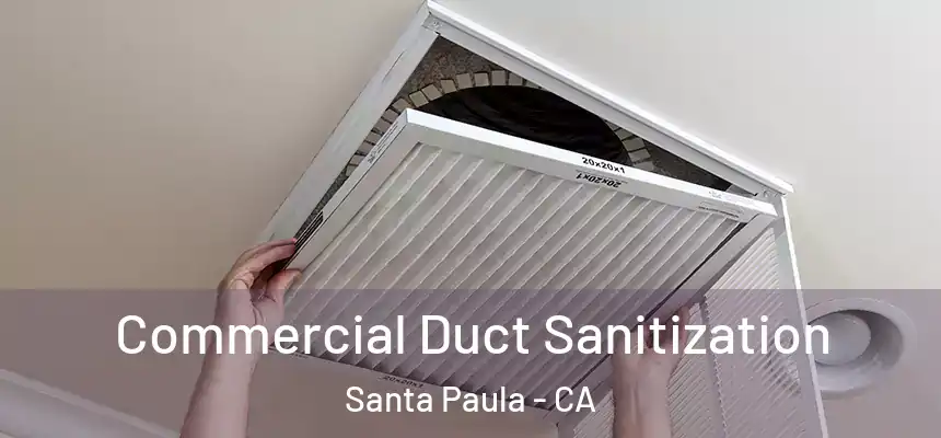 Commercial Duct Sanitization Santa Paula - CA