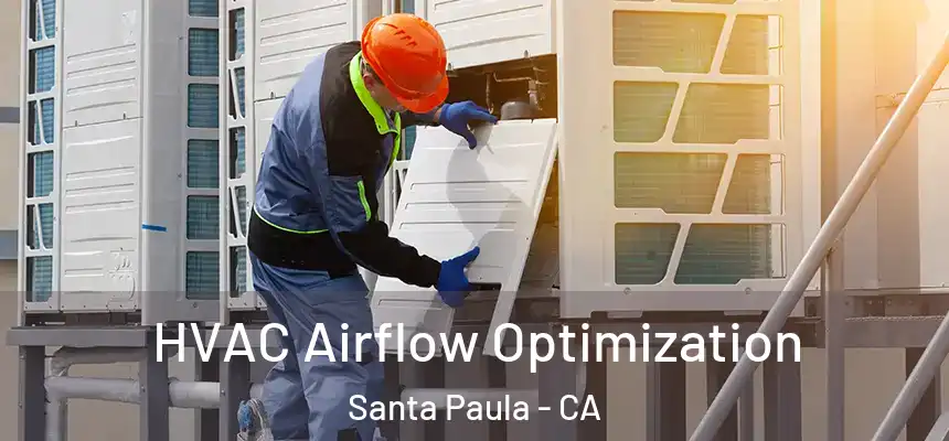  HVAC Airflow Optimization Santa Paula - CA