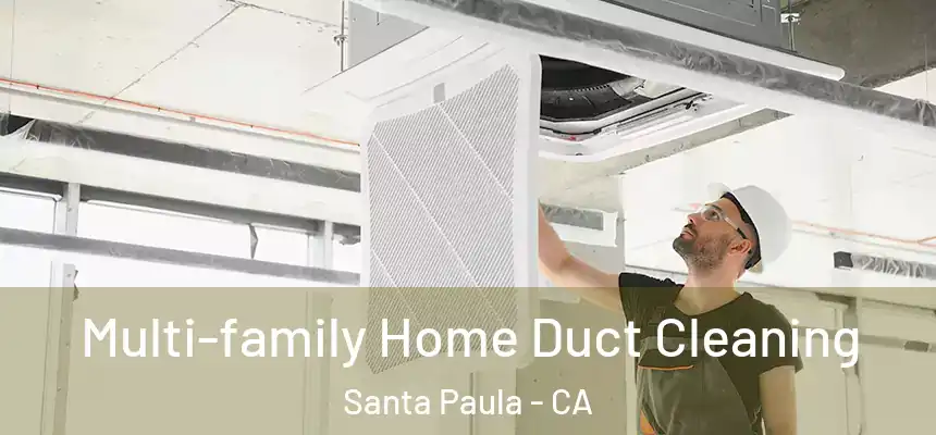  Multi-family Home Duct Cleaning Santa Paula - CA