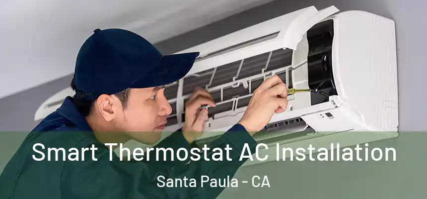  Smart Thermostat AC Installation Santa Paula - CA